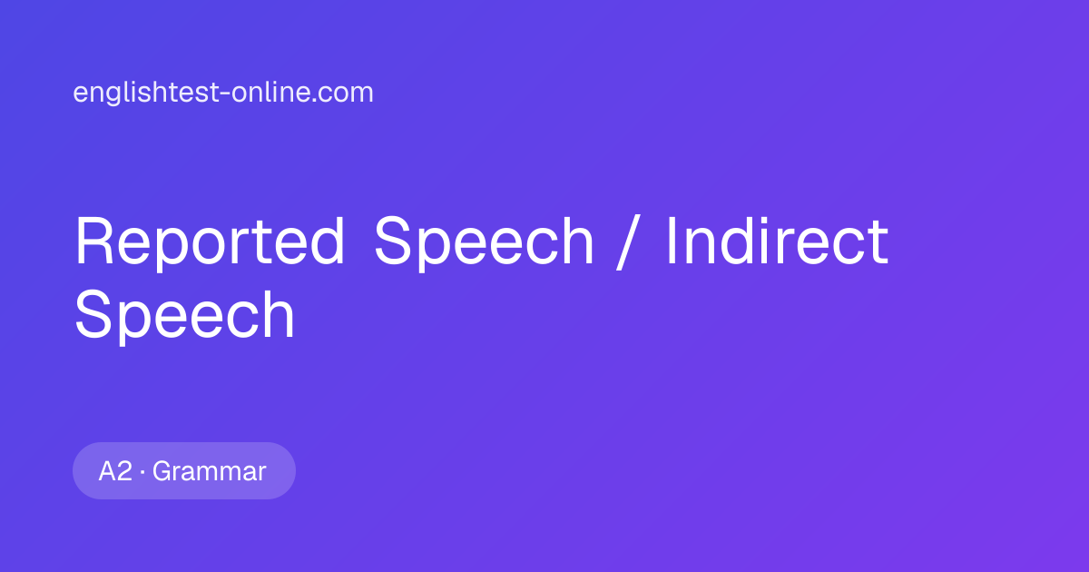 Reported Speech - Statements & Questions - English Test | englishtest ...
