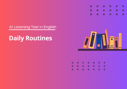 Listening Test English - A1 Daily Routines
