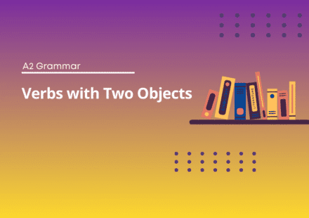 Verbs with Two Objects Exercises