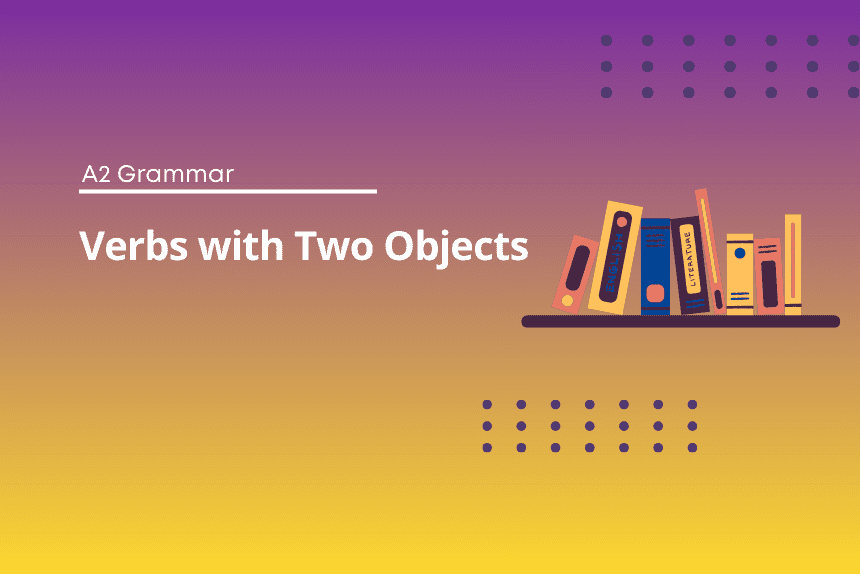 Verbs with Two Objects Exercises