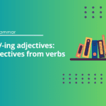 -Ed and -Ing Adjectives Exercises