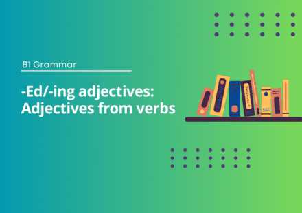 -Ed and -Ing Adjectives Exercises