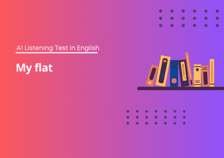 My flat - A1 Listening Test in English