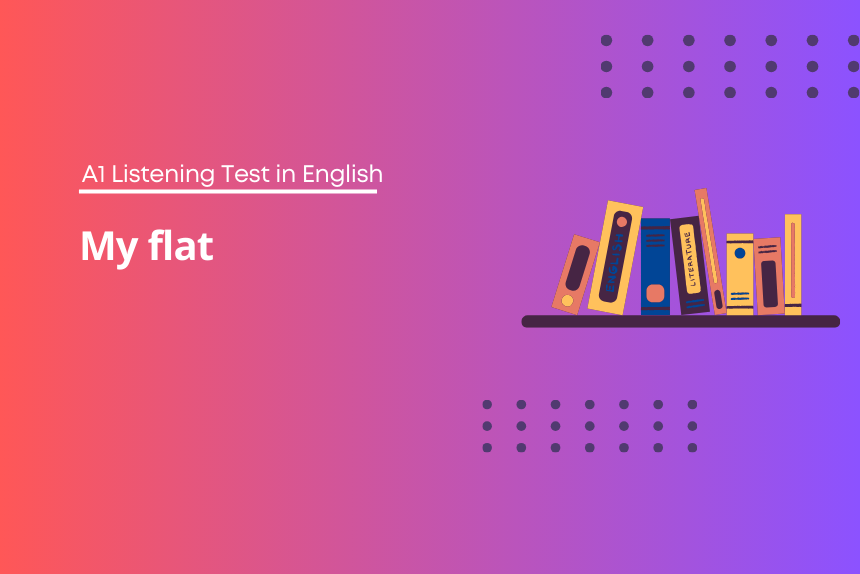 My flat - A1 Listening Test in English