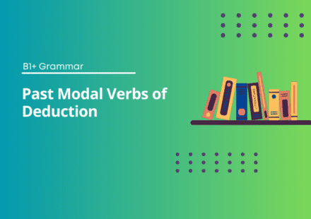 Past Modal Verbs of Deduction Exercises
