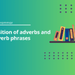 Position of Adverbs and Adverb Phrases Exercises