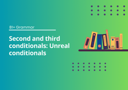 Second and Third Conditional Exercises