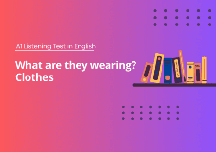 What are they wearing? Clothes - A1 Listening Test in English