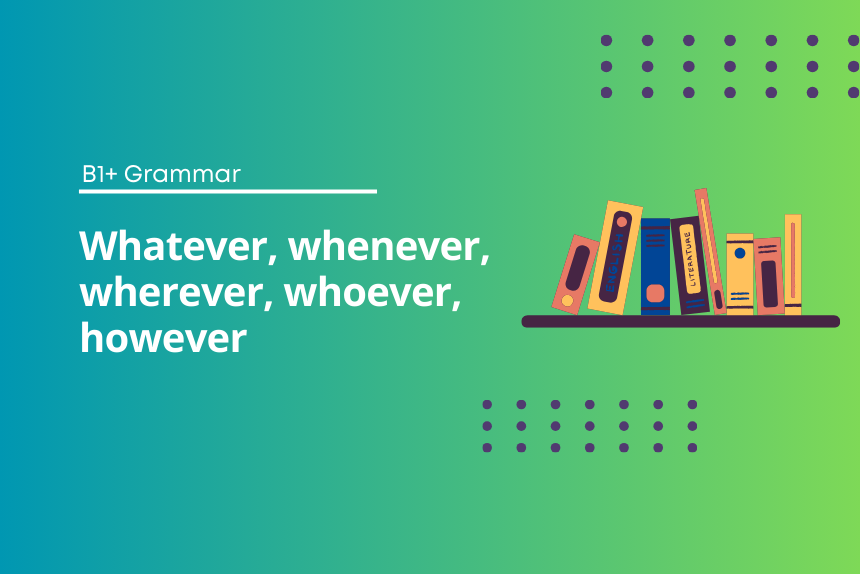 Whatever Whenever Whoever Exercises