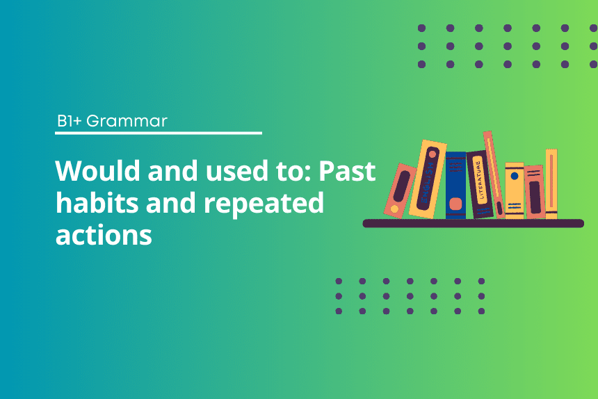 Would vs Used To Exercises