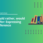 Would Rather vs Would Prefer Exercises