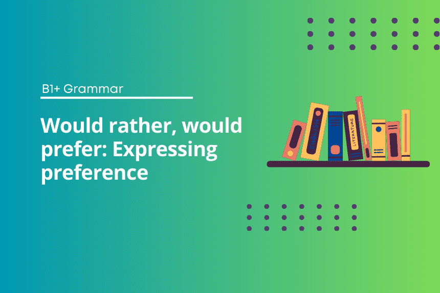 Would Rather vs Would Prefer Exercises