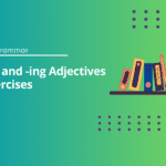 -ed and -ing Adjectives Exercises