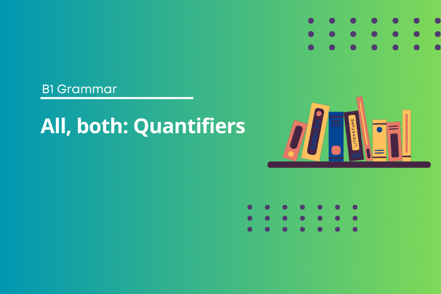 All, both: Quantifiers
