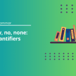 Any, no, none: Quantifiers