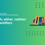 Both, either, neither: Quantifiers