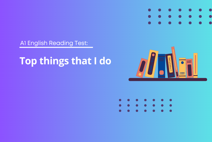 A1 English Reading Test: Top things that I do