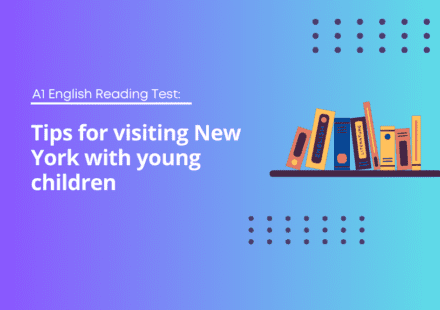 A1 English Reading Test: Tips for visiting New York with young children