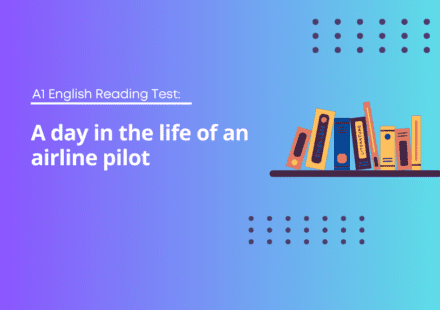 A1 English Reading Test: A day in the life of an airline pilot