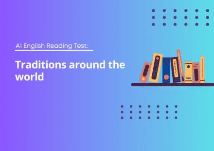 A1 English Reading Test: Traditions around the world