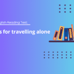 A1 English Reading Test: Tips for travelling alone