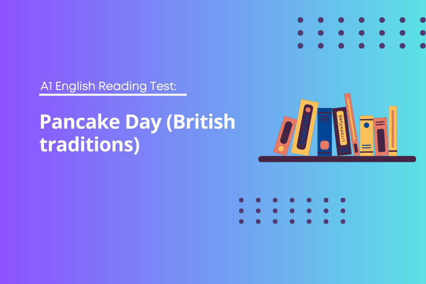 A1 English Reading Test: Pancake Day (British traditions)