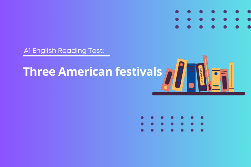 A1 English Reading Test: Three American festivals