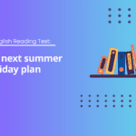 A1 English Reading Test: My next summer holiday plan