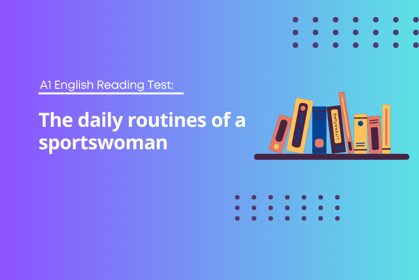 A1 English Reading Test: The daily routines of a sportswoman