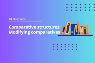 Comparative structures: Modifying comparatives