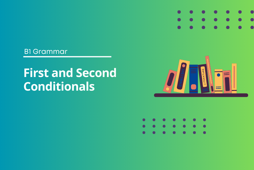 First and Second Conditionals