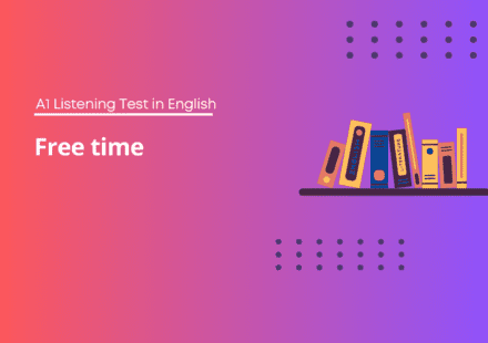 Free time - A1 Listening Test in English