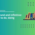 Gerund and infinitive Do, to do, doing