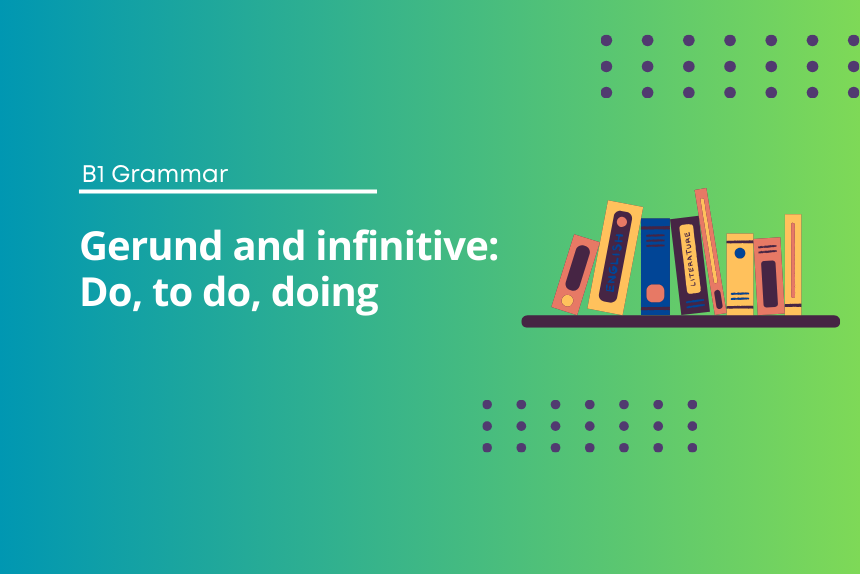Gerund and infinitive Do, to do, doing