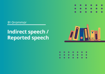 Indirect speech / Reported speech