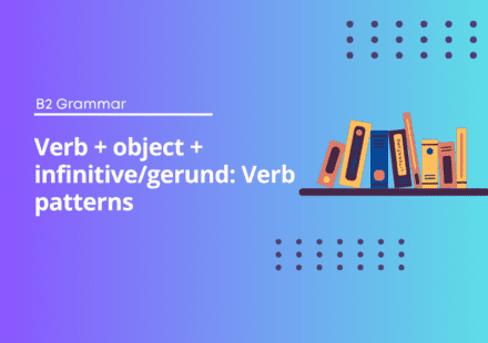 Verb + object + infinitive/gerund: Verb patterns