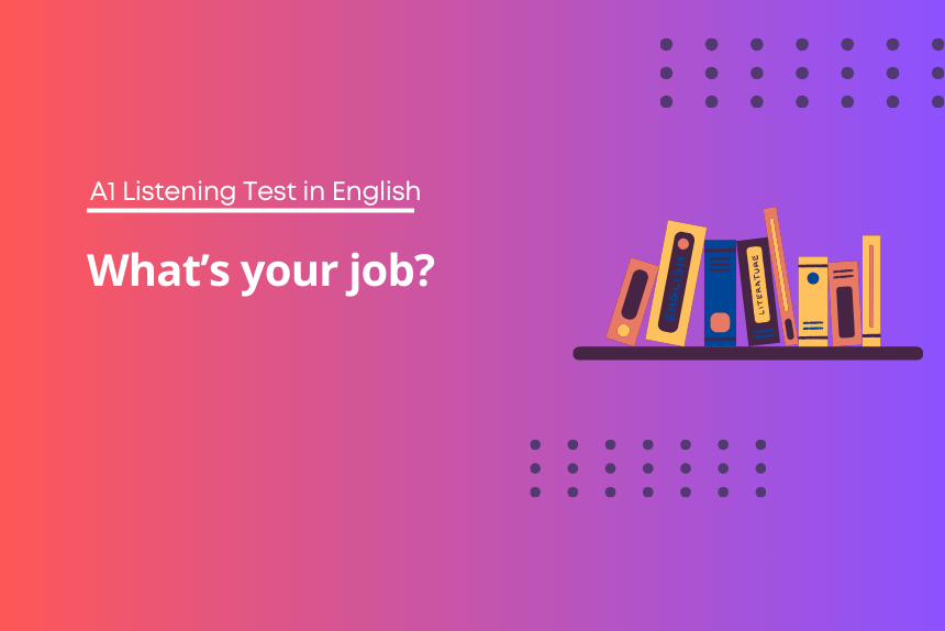 What’s your job? - A1 Listening Test in English