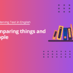 Comparing things and people – A1 Listening Test in English