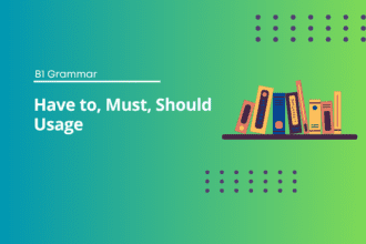 Have to, Must, Should Usage