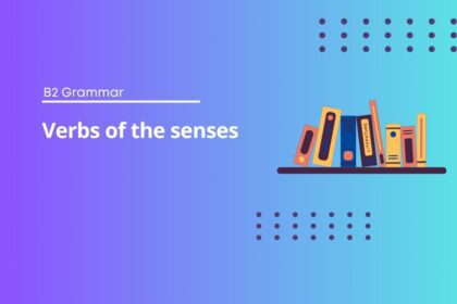 Verbs of the senses