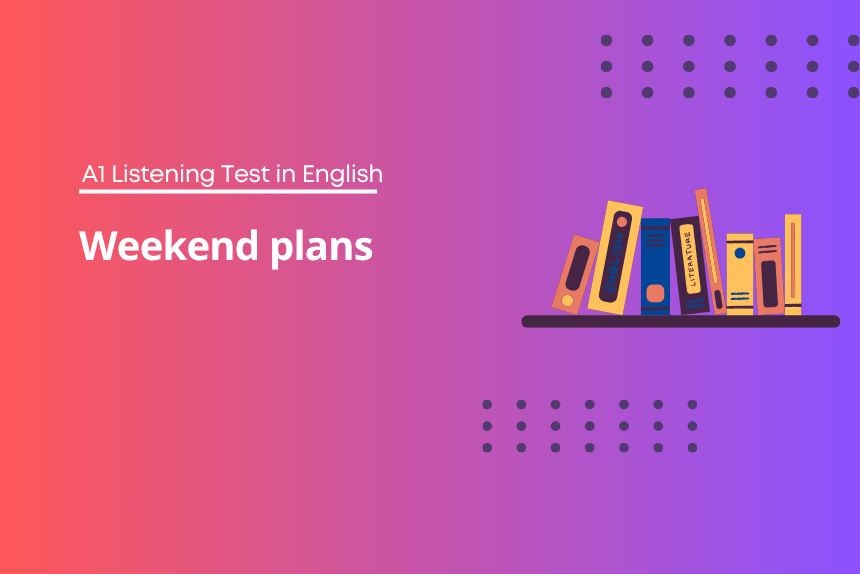 Weekend plans - A1 Listening Test in English