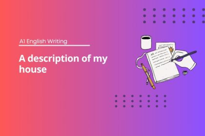 A1 English Writing Exercises: Describe My House