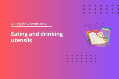 Eating and drinking utensils - A1 English Vocabulary