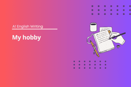 My hobby - A1 English writing
