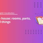 The house: rooms, parts, and things - A1 English Vocabulary