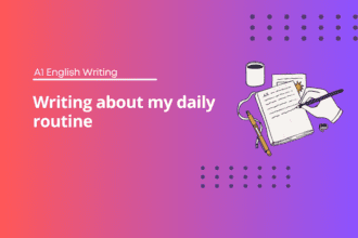 Writing about my daily routine - A1 English writing