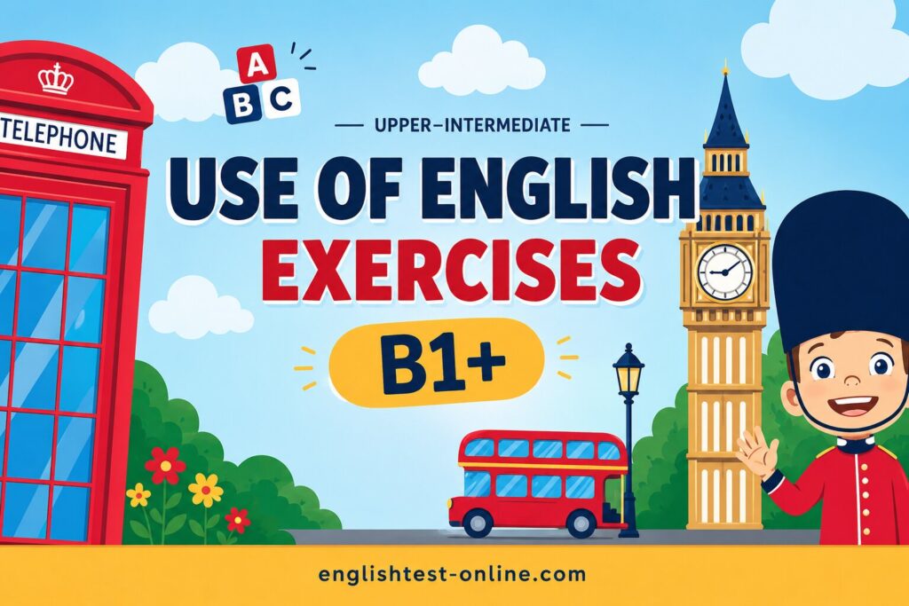 B1+ Upper-intermediate Use of English Exercises