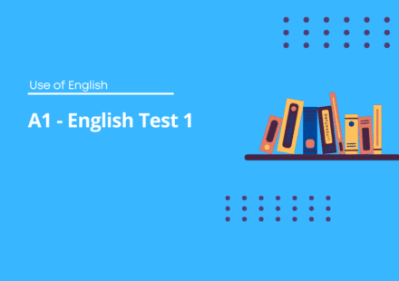 A1 English Test 1 - Use of English