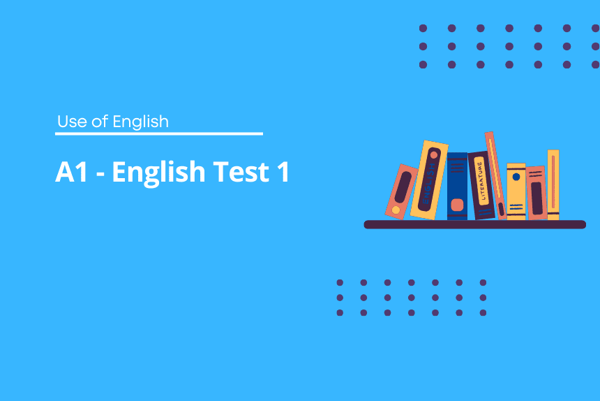A1 English Test 1 - Use of English
