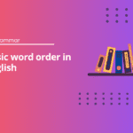 Basic word order in English - English Test Grammar